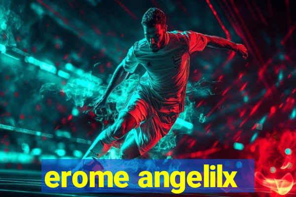 erome angelilx